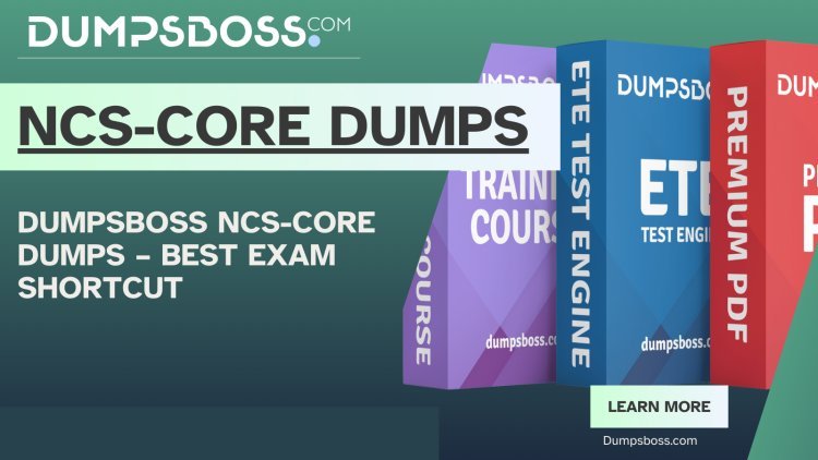 DumpsBoss NCS-Core PDF Dumps – High Exam Pass Rate