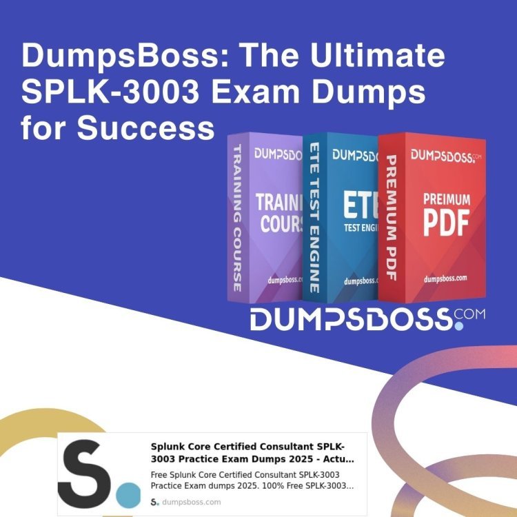 DumpsBoss SPLK-3003 Exam Dumps Study Smarter, Not Harder