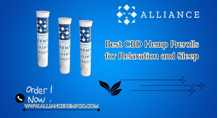 Best CBD Hemp Prerolls for Relaxation and Sleep