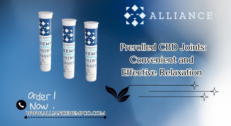 Prerolled CBD Joints: Convenient and Effective Relaxation