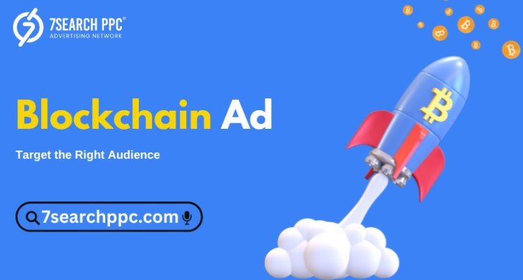 How a Blockchain Ad Can Boost Your Marketing Efforts