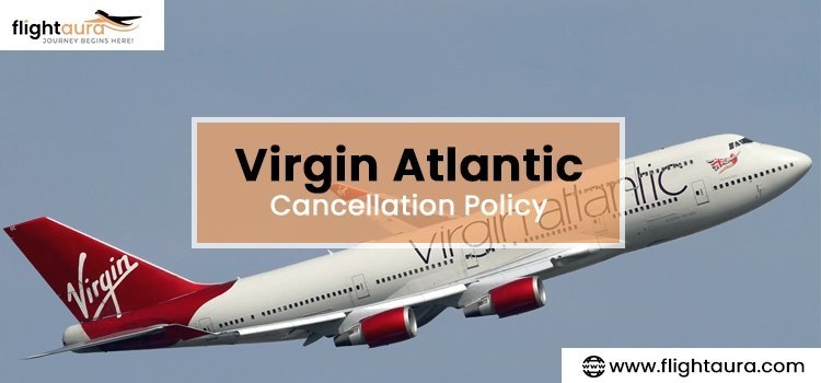 Virgin Airways Cancellation Policy: A Complete Guide to Your Options