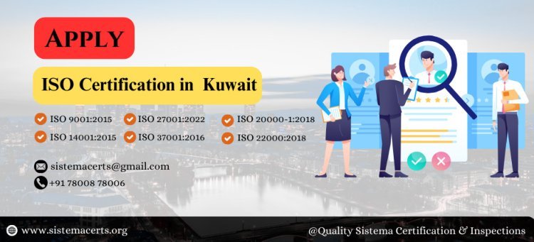 How to Obtain ISO Certification in Kuwait: Step-by-Step Process